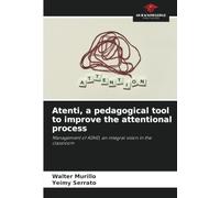 Atenti, a pedagogical tool to improve the attentional process: Management of ADHD, an integral vision in the classroom