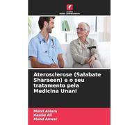 Aterosclerose (Salabate Sharaeen) e o seu tratamento pela Medicina Unani