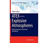 ATEX-Explosive Atmospheres: Risk Assessment, Control and Compliance
