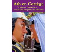 Ath en cortège: L’union a fait la force… en dansant au rythme de l’histoire