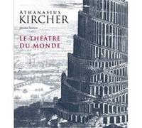 Athanasius Kircher, Le théâtre du monde Joscelyn Godwin (Auteur), Charles Moysan (Traduction)