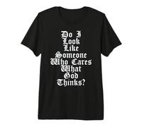 Athée : Est-ce Que J'Ai l'air de Quelqu'un Qui se Soucie de T-Shirt Haut de Gamme