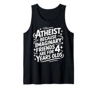 Athée Parce Que Les Amis imaginaires sont pour Les Enfants de 4 Ans Débardeur
