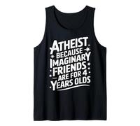 Athée Parce Que Les Amis imaginaires sont pour Les Enfants de 4 Ans Débardeur