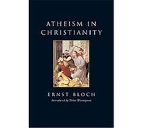 Atheism in Christianity Ernst Bloch (Auteur)