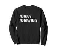 Athéisme, liberté, Libre penseur - Pas de Dieux, Pas de maîtres Sweatshirt