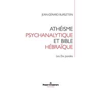 Athéisme psychanalytique et Bible hébraïque: Les Dix paroles
