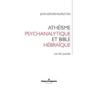 Athéisme psychanalytique et Bible hébraïque Les Dix paroles - Jean-Gérard Bursztein - Hermann - broché - Essai