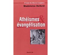 Athéismes et évangélisation: tome VIII des OEuvres Complètes