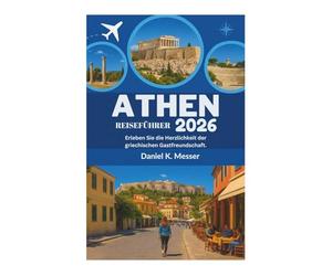 ATHEN REISEFÜHRER 2026: Erleben Sie die Herzlichkeit der griechischen Gastfreundschaft.