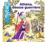Athéna, déesse guerrière - Camille Masson - Milan Eds - cartonné - Contes et légendes jeunesse