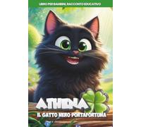 Athena, il Gatto Nero Portafortuna: Libro per Bambini, Racconto Educativo