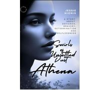 Athena: Twirls of Unsettled Dust, A Vivid Tale of War, Love, Betrayal, and the Immigrant Dream An Untold, Post WWII Greek Immigrant Story about a Woman's Determination, Strength and Selflessness - Jes