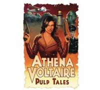 Athena Voltaire Pulp Tales Volume 1 by Michael May Steve Bryant, (Auteur)