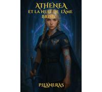 Athenea et la Nuit de l'Âme Brisée: Livre 2 de la saga d'Athenea