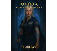 Athenea y la noche del alma rota: Libro 2 de la saga de fantasia "Athenea"