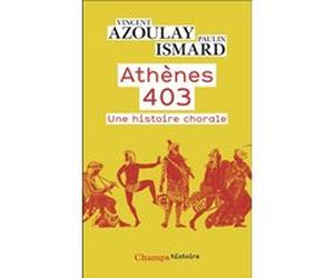 Athènes 403 Paulin Ismard (Auteur), Vincent Azoulay (Auteur)