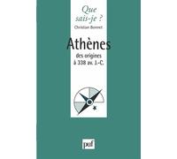 Athènes des origines à 338 av. J.-C. - Christian Bonnet - Que Sais-Je - broché - Etude