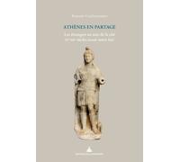 Athènes en partage: Les étrangers au sein de la cité (Ve-IIIe siècles avant notre ère)