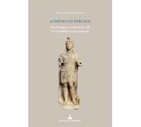 Athènes en partage: Les étrangers au sein de la cité (Ve-IIIe siècles avant notre ère)