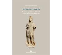 Athènes en partage Les étrangers au sein de la cité (Ve-IIIe siècles avant notre ère) - Romain Guicharrousse - De La Sorbonne Editions - broché - Essai