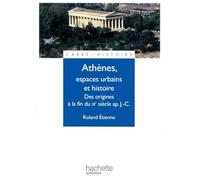 Athènes, espaces urbains et histoire - Des origines à la fin du IIIe siècle ap. J.-C.
