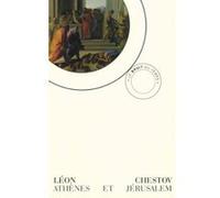 Athènes et Jérusalem Léon Chestov (Auteur), Boris de Schloezer (Traduction), Ramona Fontiade (Edité par)