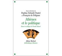 Pauline Schmitt-Pantel – Athènes et le politique – Dans le sillage de Claude Mossé – Broché