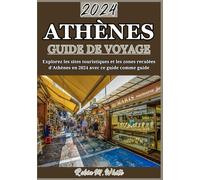 ATHÈNES GUIDE DE VOYAGE 2024: Naviguer à Athènes comme un local : conseils d'initiés, points forts du quartier et expériences hors des sentiers battus