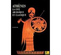 Athènes la Cité archaïque et classique Anne Queyrel (Auteur)