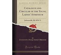 Atheneum, J: Catalogue And Circular Of The Young Ladies' Ath