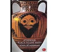 Athenian Black Figure Vases, World of Art Series John Boardman (Auteur)