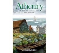 Athenry: A Famine Tale of Love and Survival
