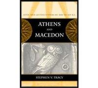 Athens and Macedon, Hellenistic Culture and Society Stephen V. Tracy (Auteur)