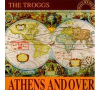 Troggs - Athens And Over