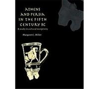 Athens and Persia in the Fifth Century Bc Margaret C. Miller (Auteur)