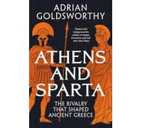 Athens and Sparta: The Rivalry that Shaped Ancient Greece
