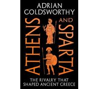 Athens and Sparta The Rivalry that Shaped Ancient Greece - Adrian Goldsworthy - Apollo - ebook (ePub) - Livre