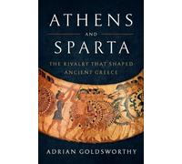 Athens and Sparta The Rivalry That Shaped Ancient Greece - Adrian Goldsworthy - Basic Books - ebook (ePub) - Livre
