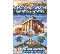 Athens Pocket Travel Guide: Insider Food Stops, Metro Hacks, Beach Getaways and Ready-Made Excursions to Meteora, Delphi, Peloponnese and Cape Sounion
