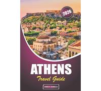 Athens Travel Guide 2026: Find the right time to visit, plan your stay, explore top landmarks and hidden gems, navigate the metro easily, enjoy Greek cuisine, and experience Athens like a local