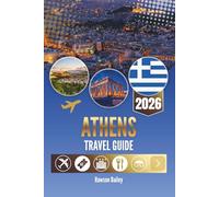 ATHENS TRAVEL GUIDE 2026: Moments, Mosaics and Midnight Conversations