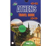 ATHENS TRAVEL GUIDE 2026: Stories, Flavors, and Ancient Echoes for the Modern Explorer