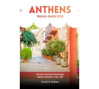 ATHENS TRAVEL GUIDE 2026: Where Ancient Heritage Meets Modern City Life
