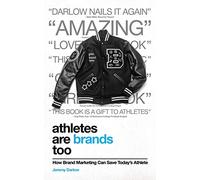 Athletes Are Brands Too: How Brand Marketing Can Save Today's Athlete