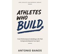 Athletes Who Build: From Performance to Building a Life That Compounds Beyond Your Sport
