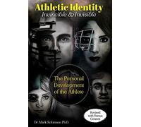 Athletic Identity: Invincible and Invisible: The Personal Development of the Athlete