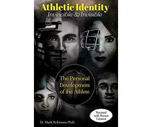 Athletic Identity: Invincible and Invisible: The Personal Development of the Athlete