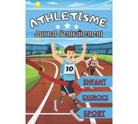 Athlétisme journal d'entraînement: Carnet d’entraînement pour enfant de 4 à 12 ans | Séance de sport et exercice à planifier, bilan des entraînements ... progresser, idéal cadeau enfant et sportif |