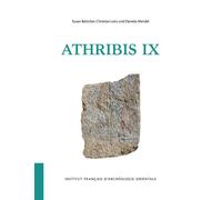 Athribis IX Die Fassade, der Pronaos, der Querraum und die dekorierten Blöcke und Fragmente des Tempels Ptolemaios XII - Susan Böttcher - Inst.français Archeologie Orientale Du Caire - broché - Essai